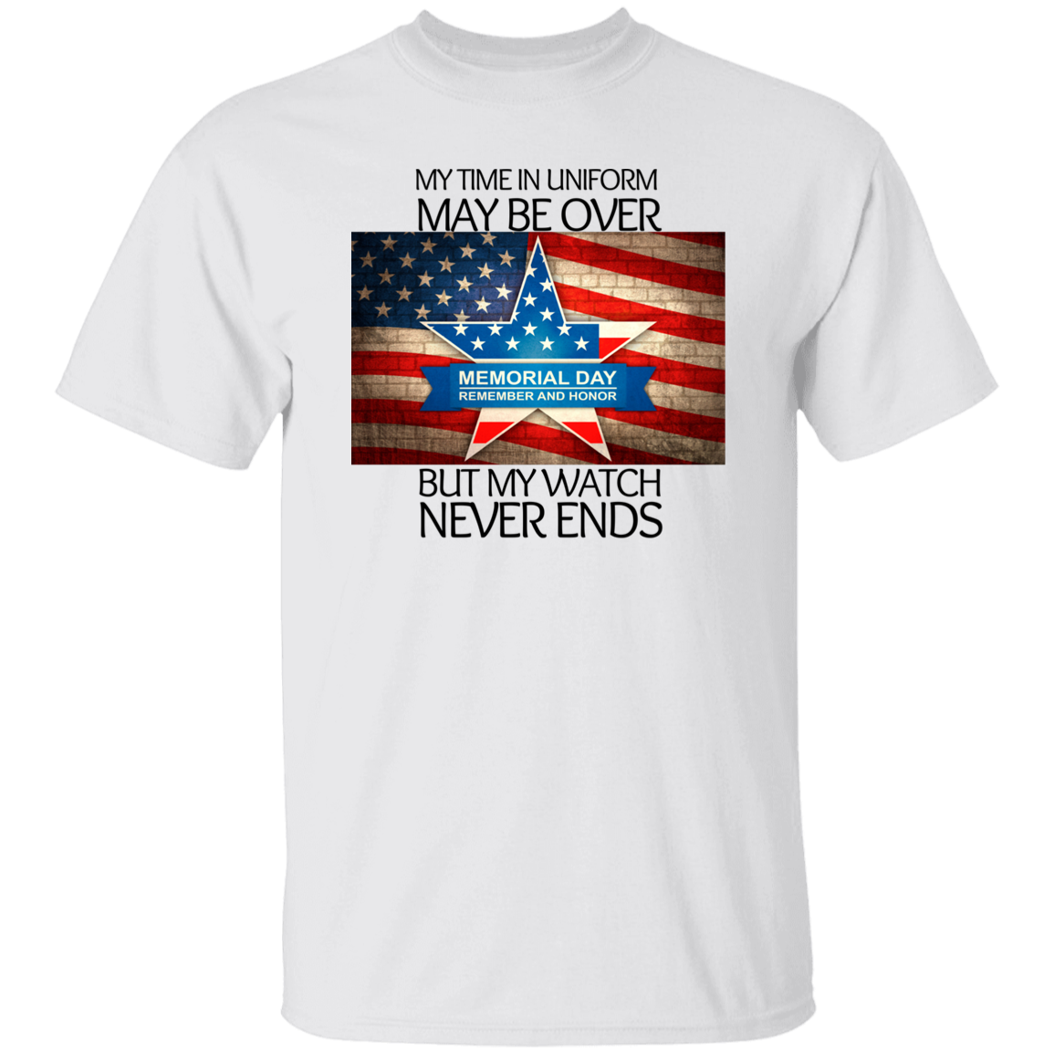 #2 My Time in Uniform May Be Over but My Watch Never Ends-T-Shirt
