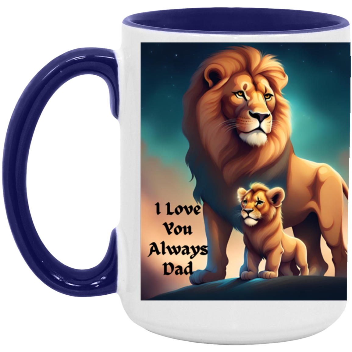I Love You Always Dad-AM15OZ 15oz. Accent Mug