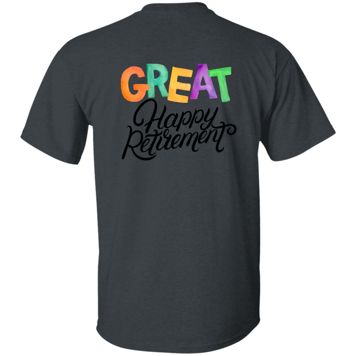 Great Happy Retirement-100% Cotton-T-Shirt