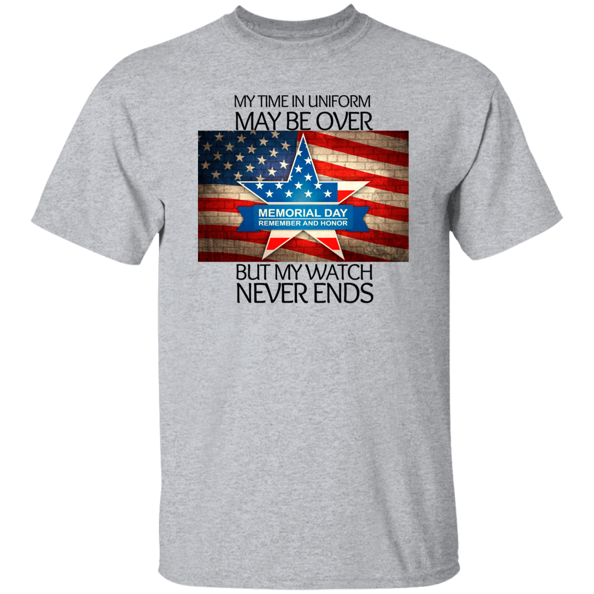 #2 My Time in Uniform May Be Over but My Watch Never Ends-T-Shirt