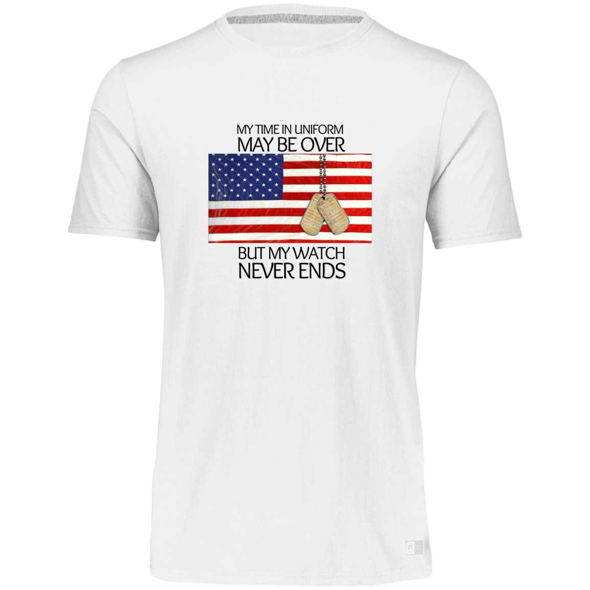 #1-My Time in Uniform May Be Over but My Watch Never Ends-T-Shirt