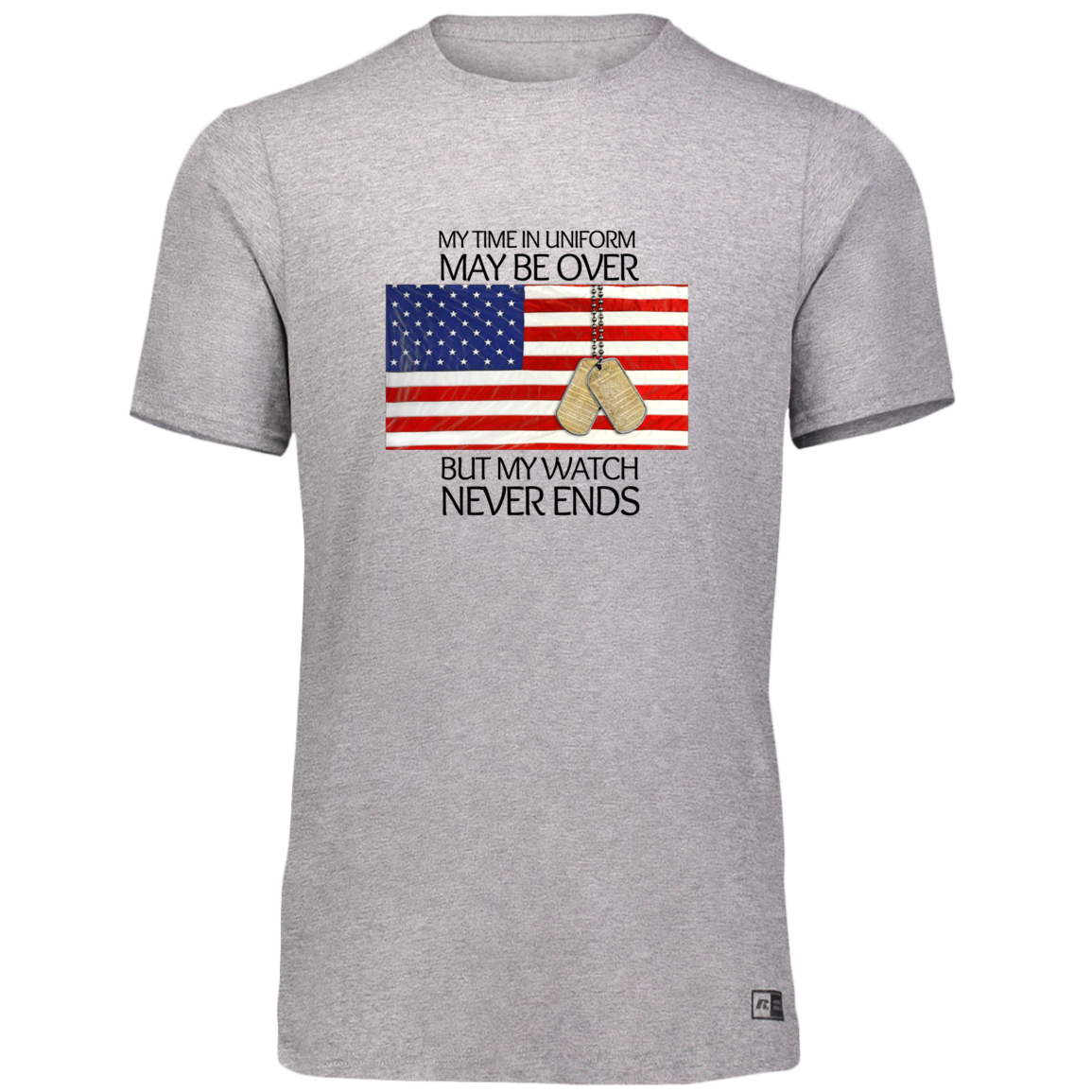 #1-My Time in Uniform May Be Over but My Watch Never Ends-T-Shirt