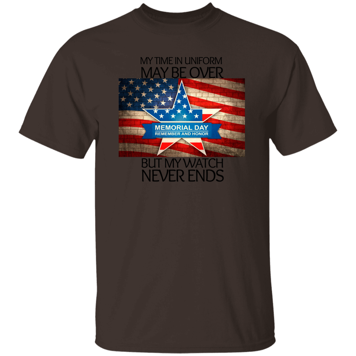 #2 My Time in Uniform May Be Over but My Watch Never Ends-T-Shirt