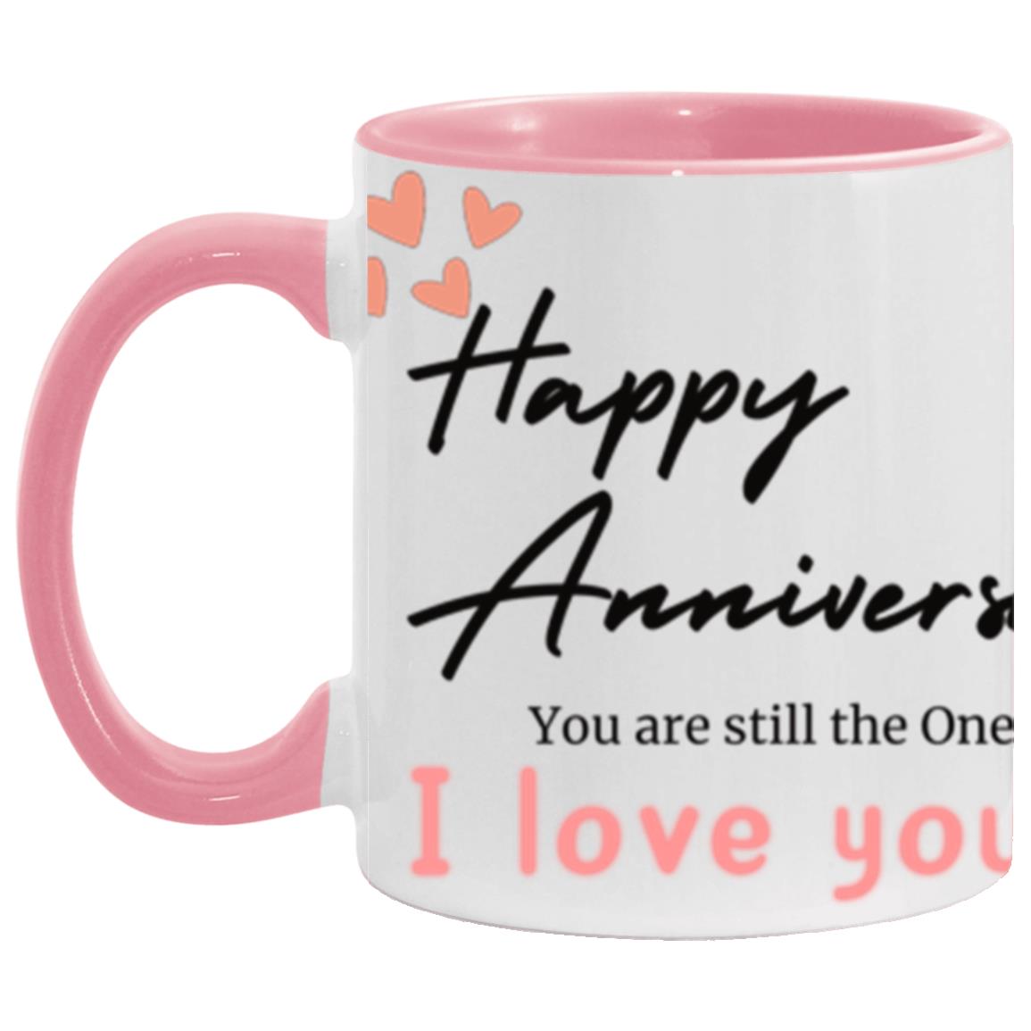 #1-MUG Happy Anniversary YOU ARE STILL THE ONE -I Love You 11 oz