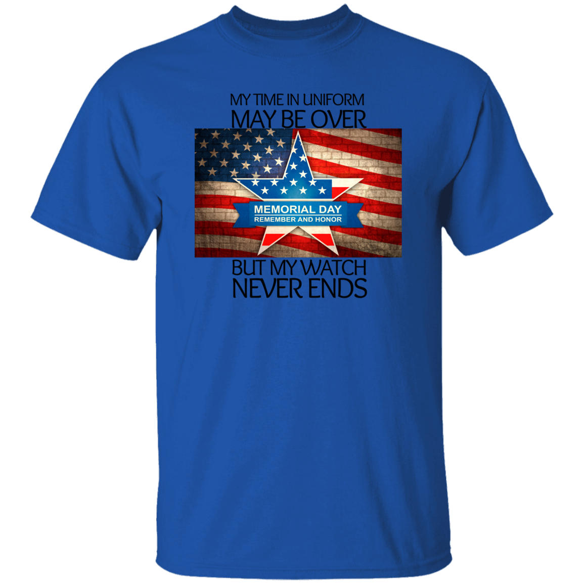 #2 My Time in Uniform May Be Over but My Watch Never Ends-T-Shirt