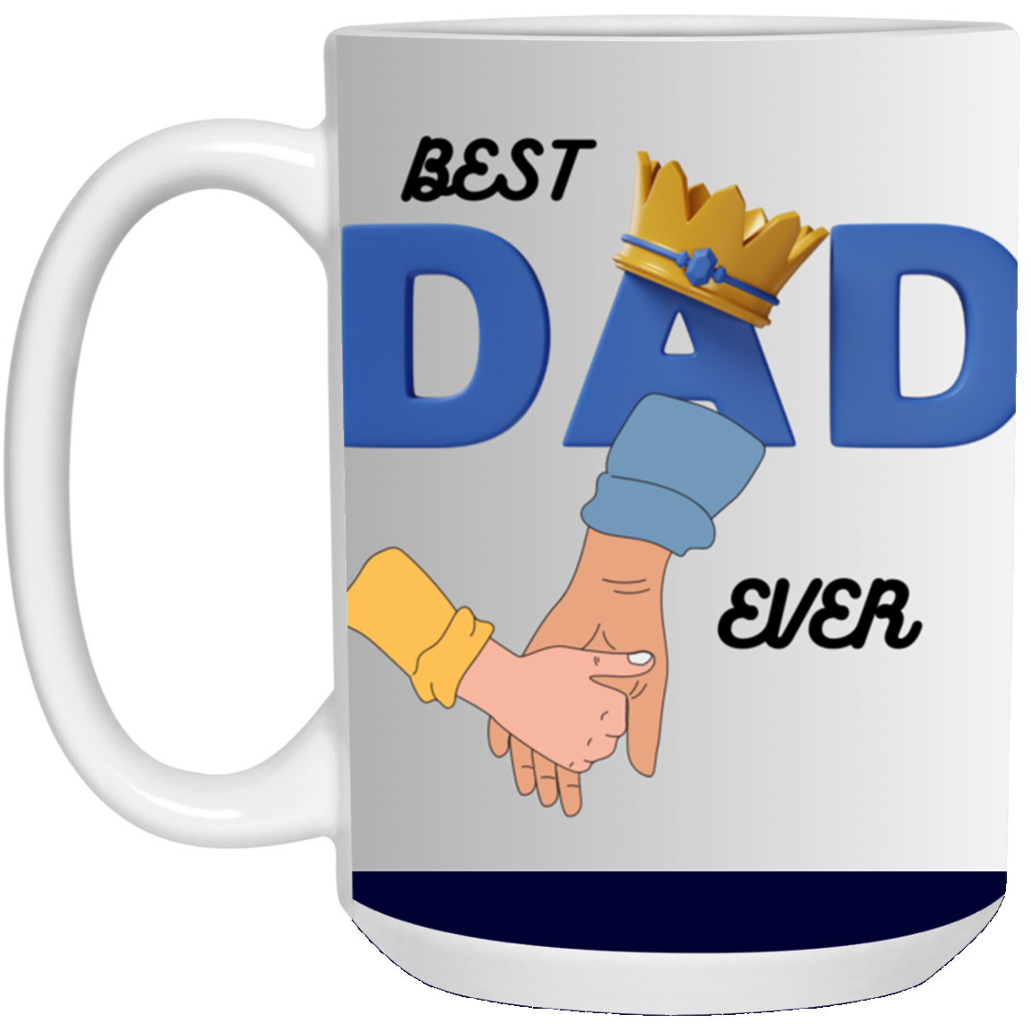 BEST DAD EVER-15 oz. White Mug