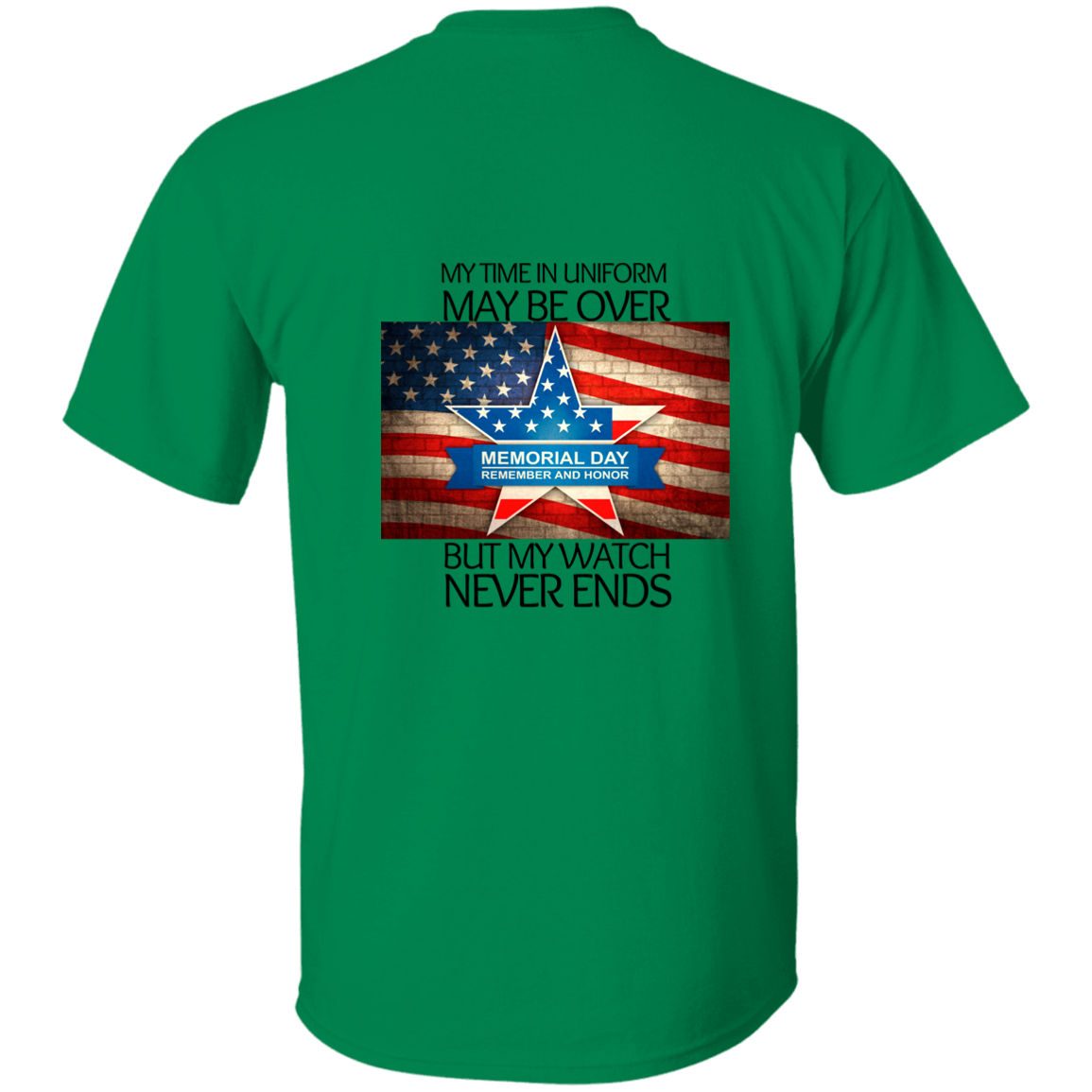 #2 My Time in Uniform May Be Over but My Watch Never Ends-T-Shirt