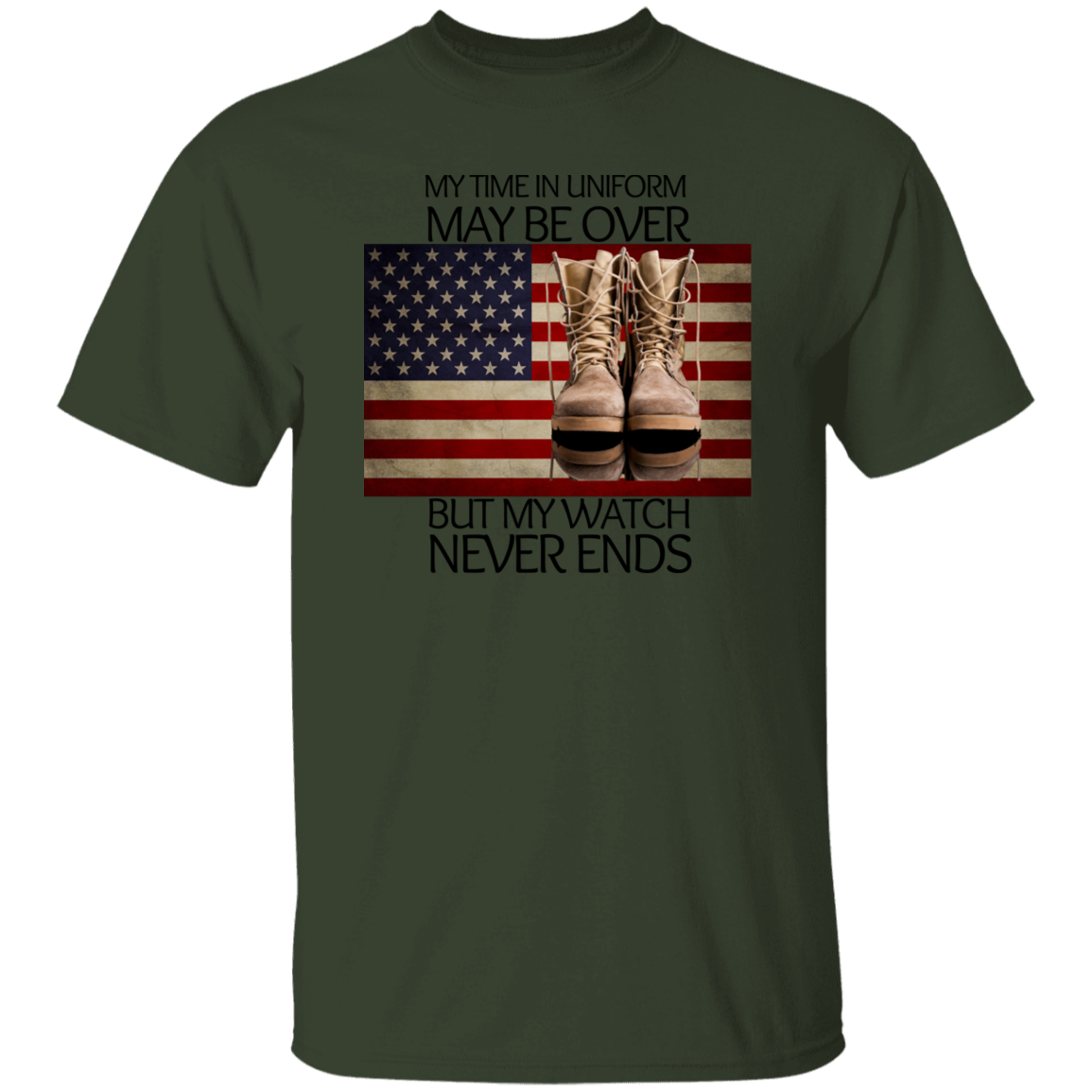 #6-My Time In Uniform May Be Over But My Watch Never Ends-T-SHIRT