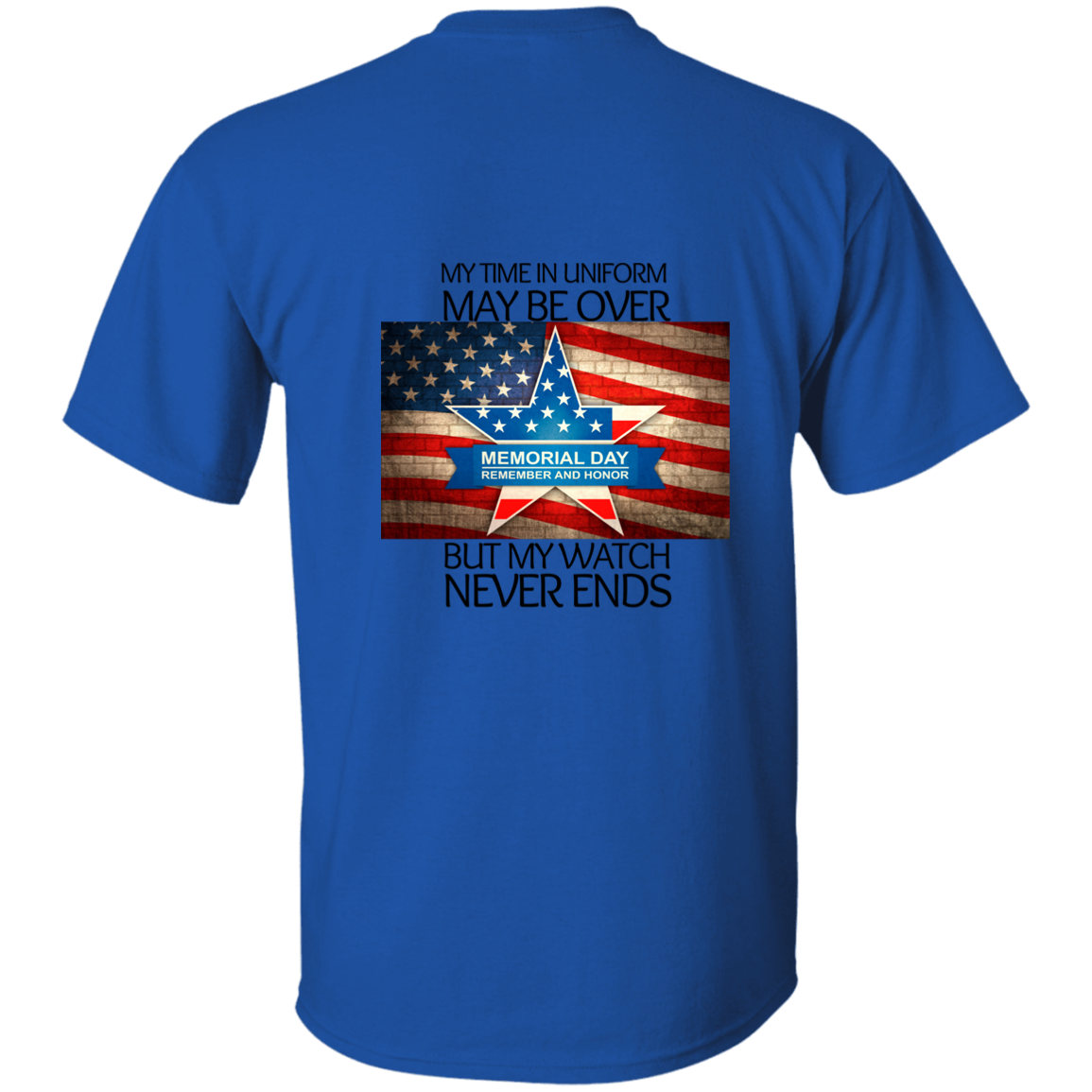 #2 My Time in Uniform May Be Over but My Watch Never Ends-T-Shirt