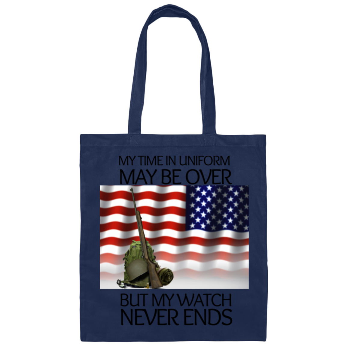 My Time In Uniform may be over but my watch never ends- Cotton Canvas Bag-Tote