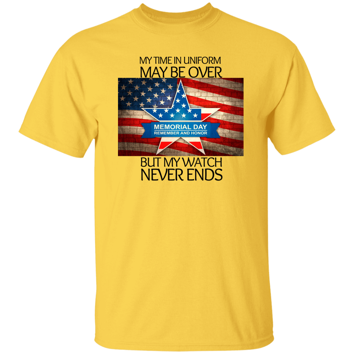 #2 My Time in Uniform May Be Over but My Watch Never Ends-T-Shirt