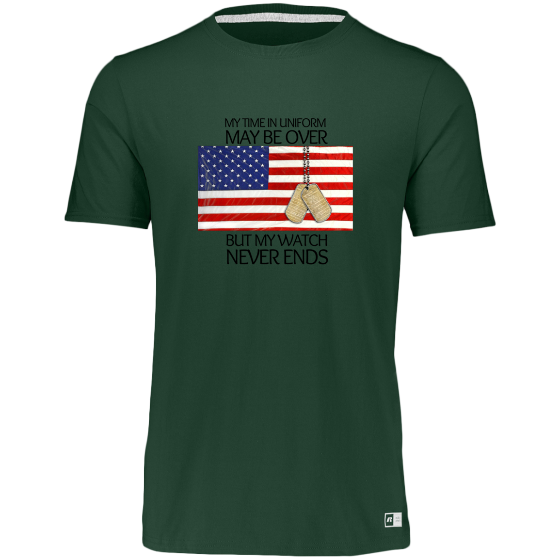 #1-My Time in Uniform May Be Over but My Watch Never Ends-T-Shirt