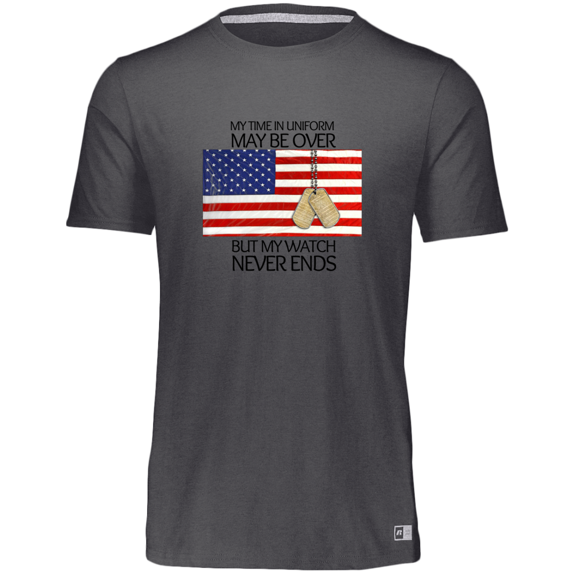 #1-My Time in Uniform May Be Over but My Watch Never Ends-T-Shirt