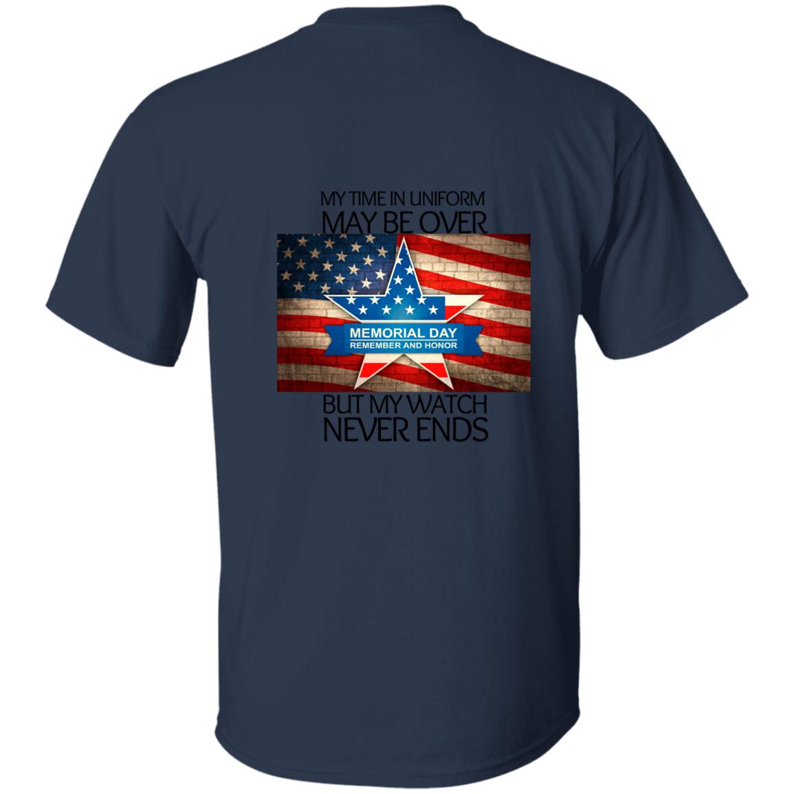 #2 My Time in Uniform May Be Over but My Watch Never Ends-T-Shirt