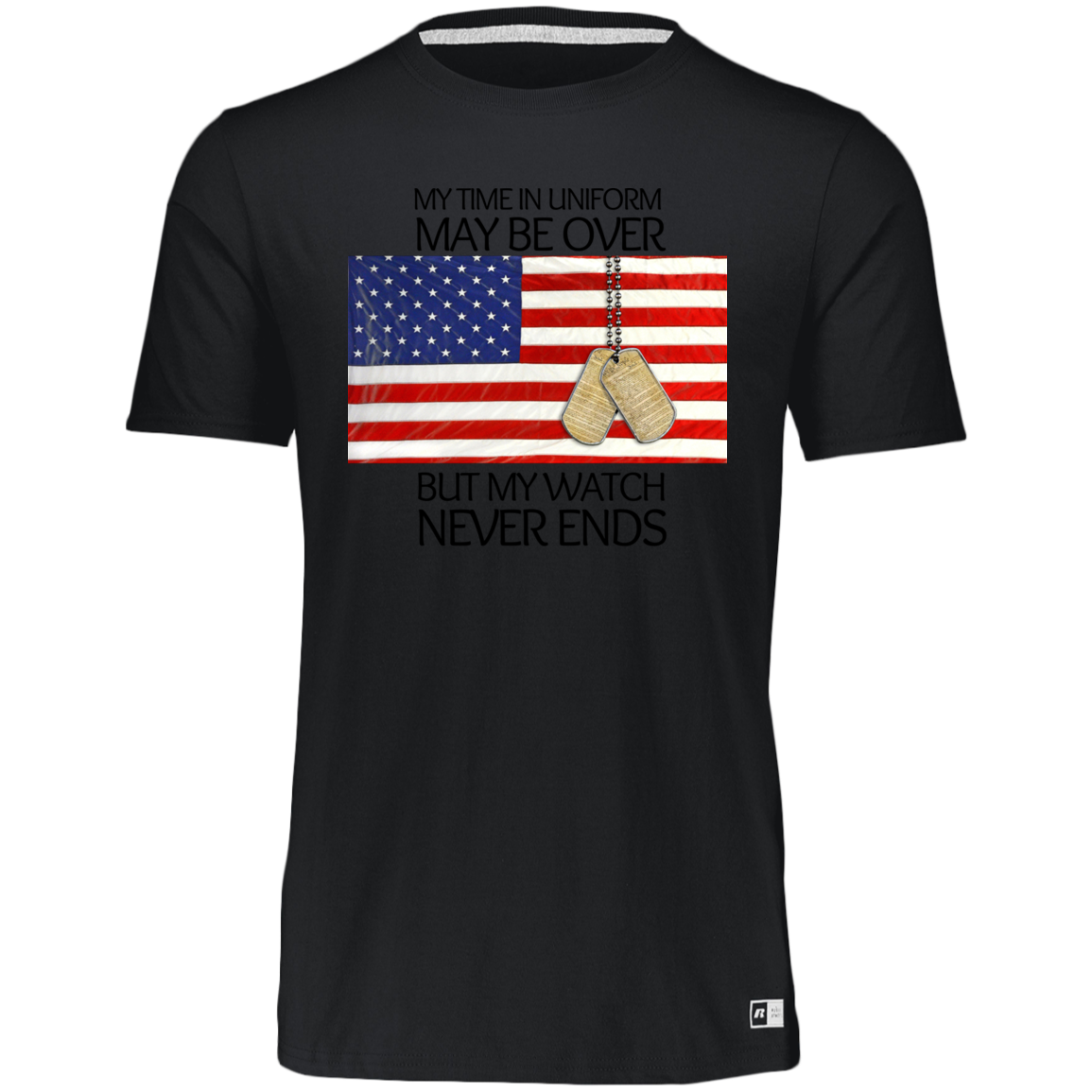 My Time in Uniform May Be Over but My Watch Never Ends-T-Shirt