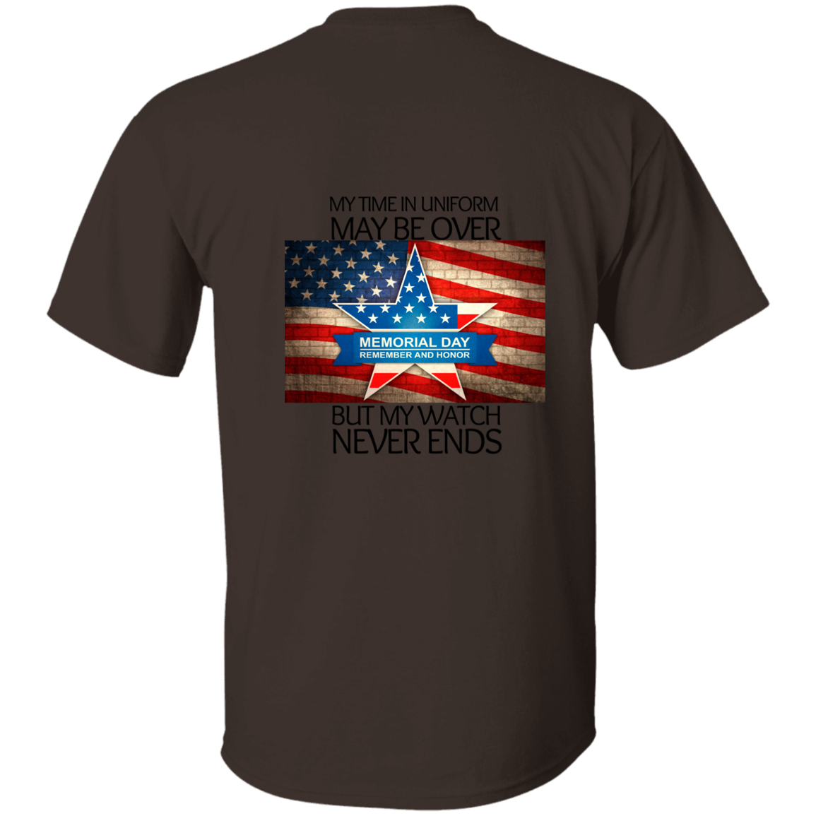 #2 My Time in Uniform May Be Over but My Watch Never Ends-T-Shirt