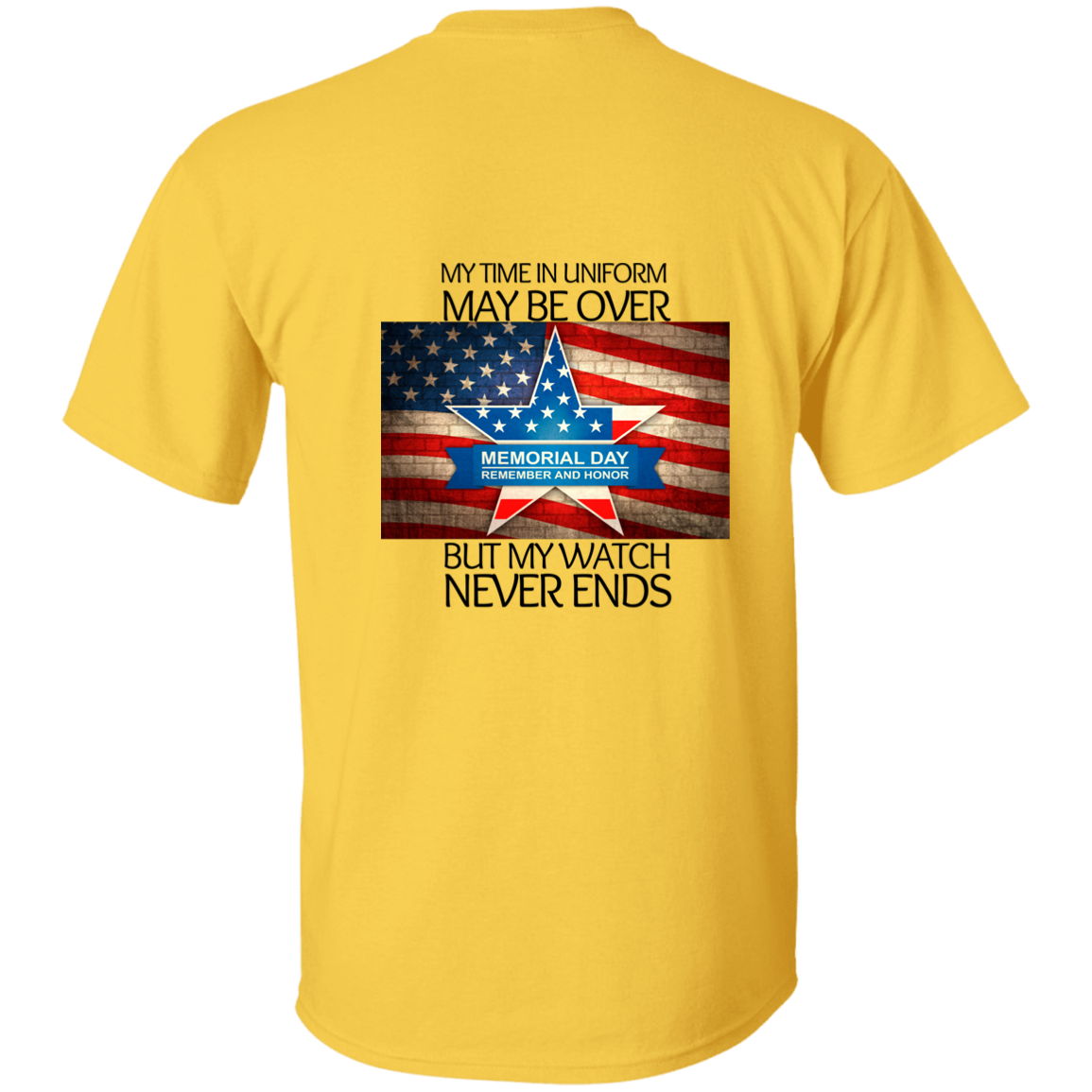 #2 My Time in Uniform May Be Over but My Watch Never Ends-T-Shirt