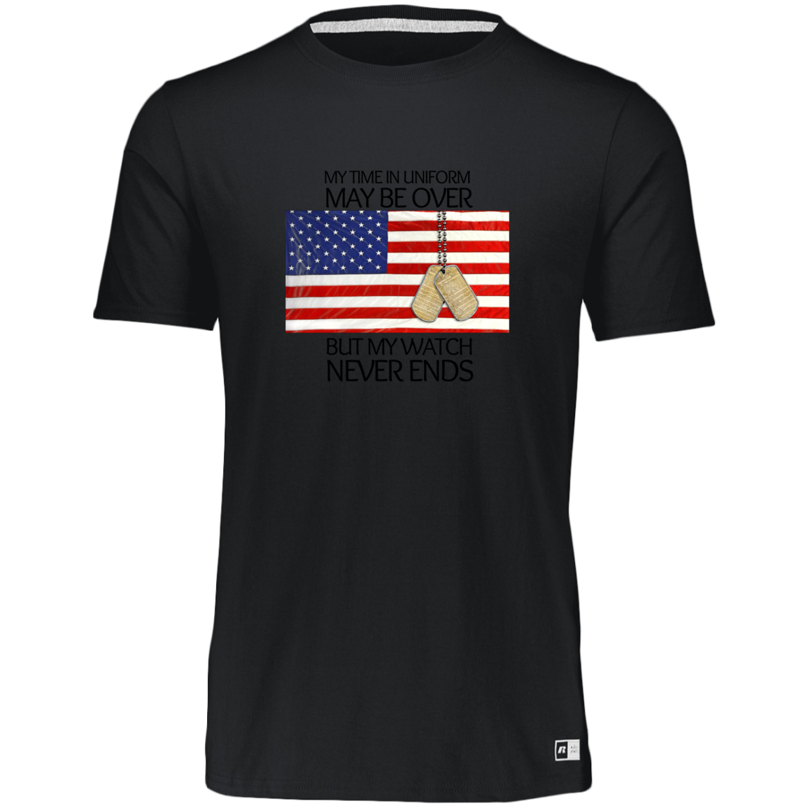 #1-My Time in Uniform May Be Over but My Watch Never Ends-T-Shirt