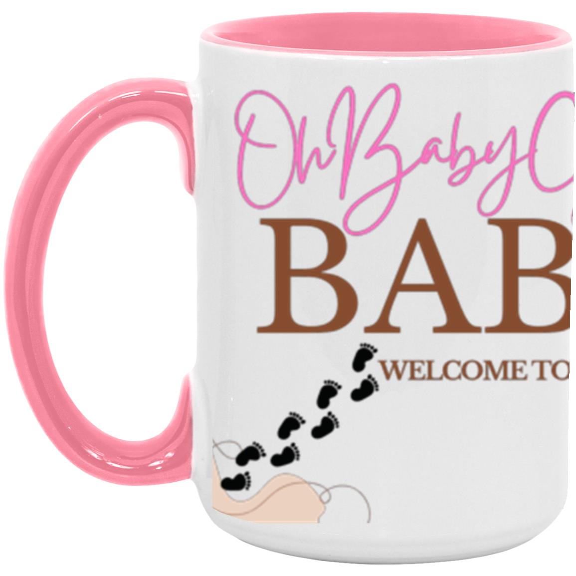 #1-MUG OH BABY GIRL WELCOME TO OUR WORLD 15oz