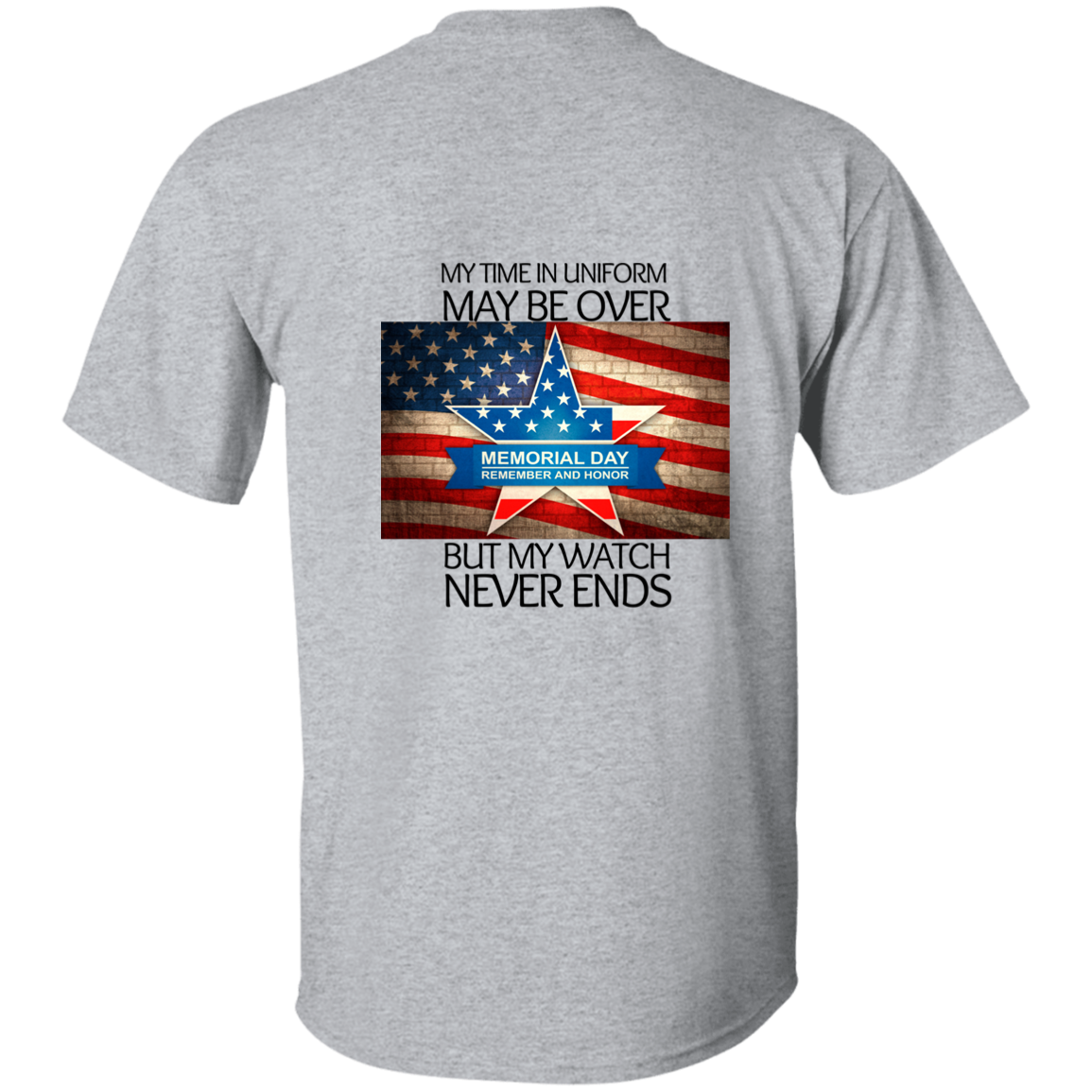 #2 My Time in Uniform May Be Over but My Watch Never Ends-T-Shirt