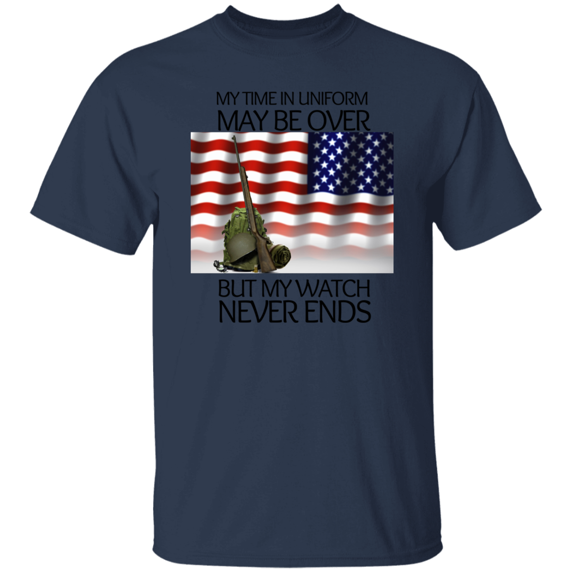 #3 My Time in Uniform May Be Over but My Watch Never Ends-T-Shirt