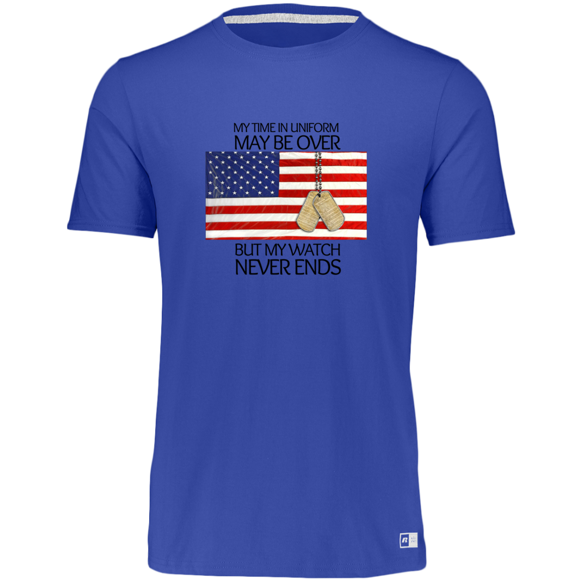#1-My Time in Uniform May Be Over but My Watch Never Ends-T-Shirt