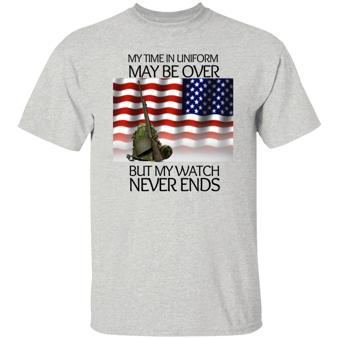 #3 My Time in Uniform May Be Over but My Watch Never Ends-T-Shirt