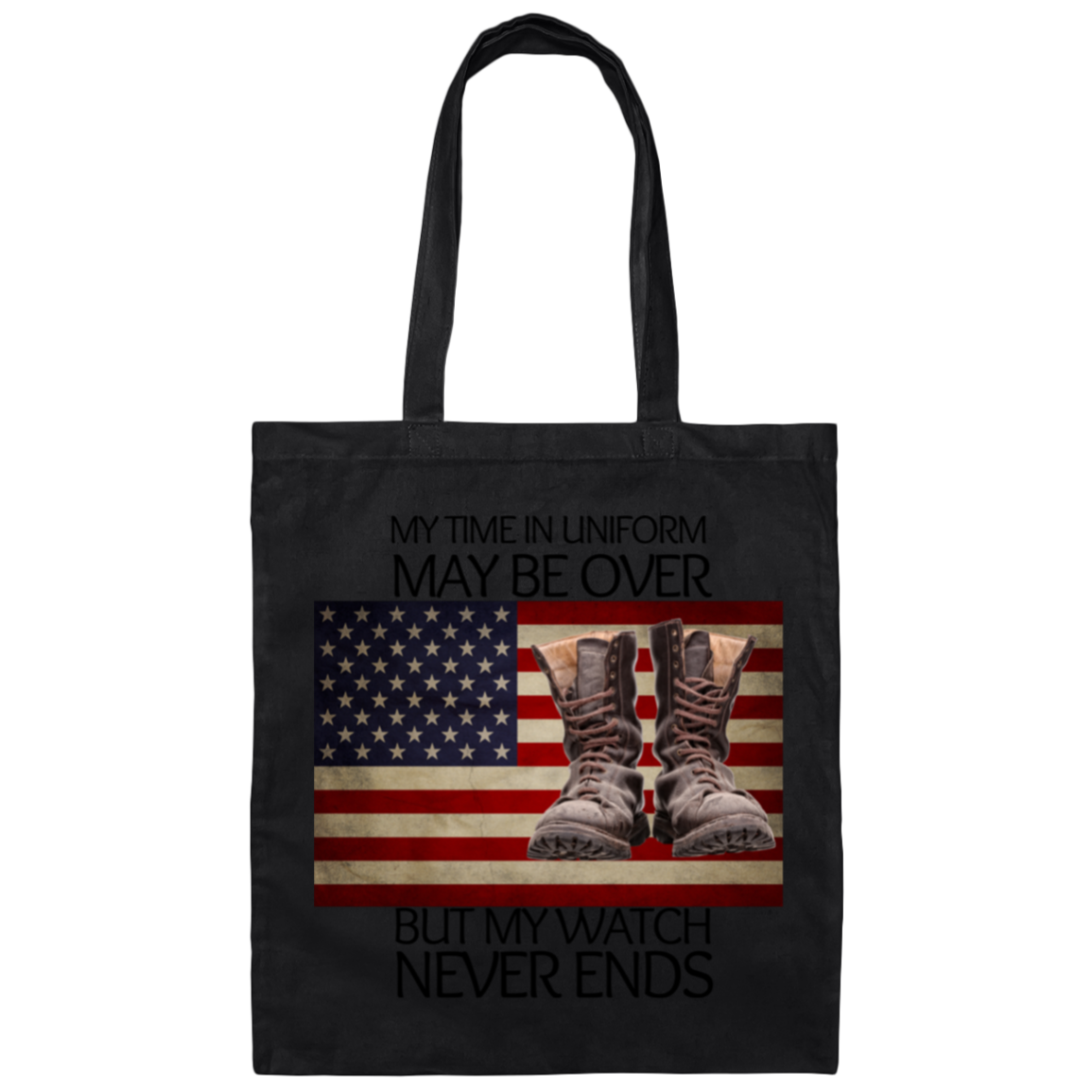 #5-My Time In Uniform May Be Over But My Watch Never Ends-Cotton Canvas Bag