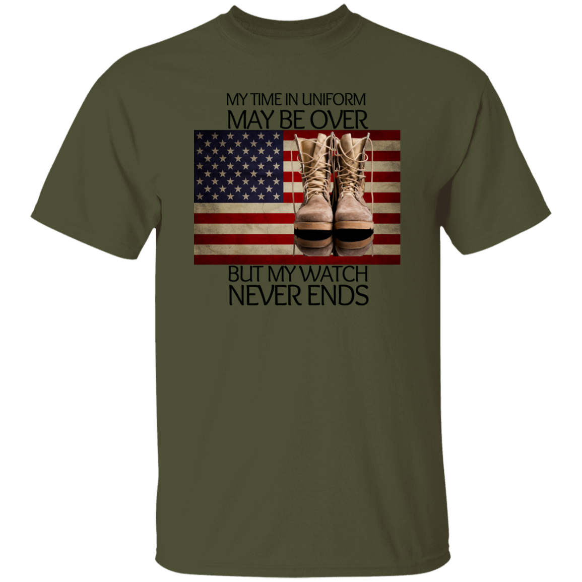 #6-My Time In Uniform May Be Over But My Watch Never Ends-T-SHIRT