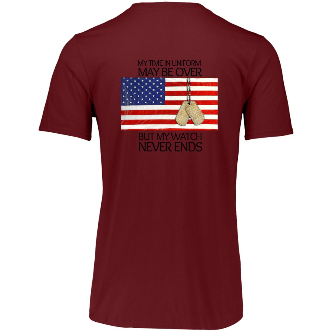 #1-My Time in Uniform May Be Over but My Watch Never Ends-T-Shirt