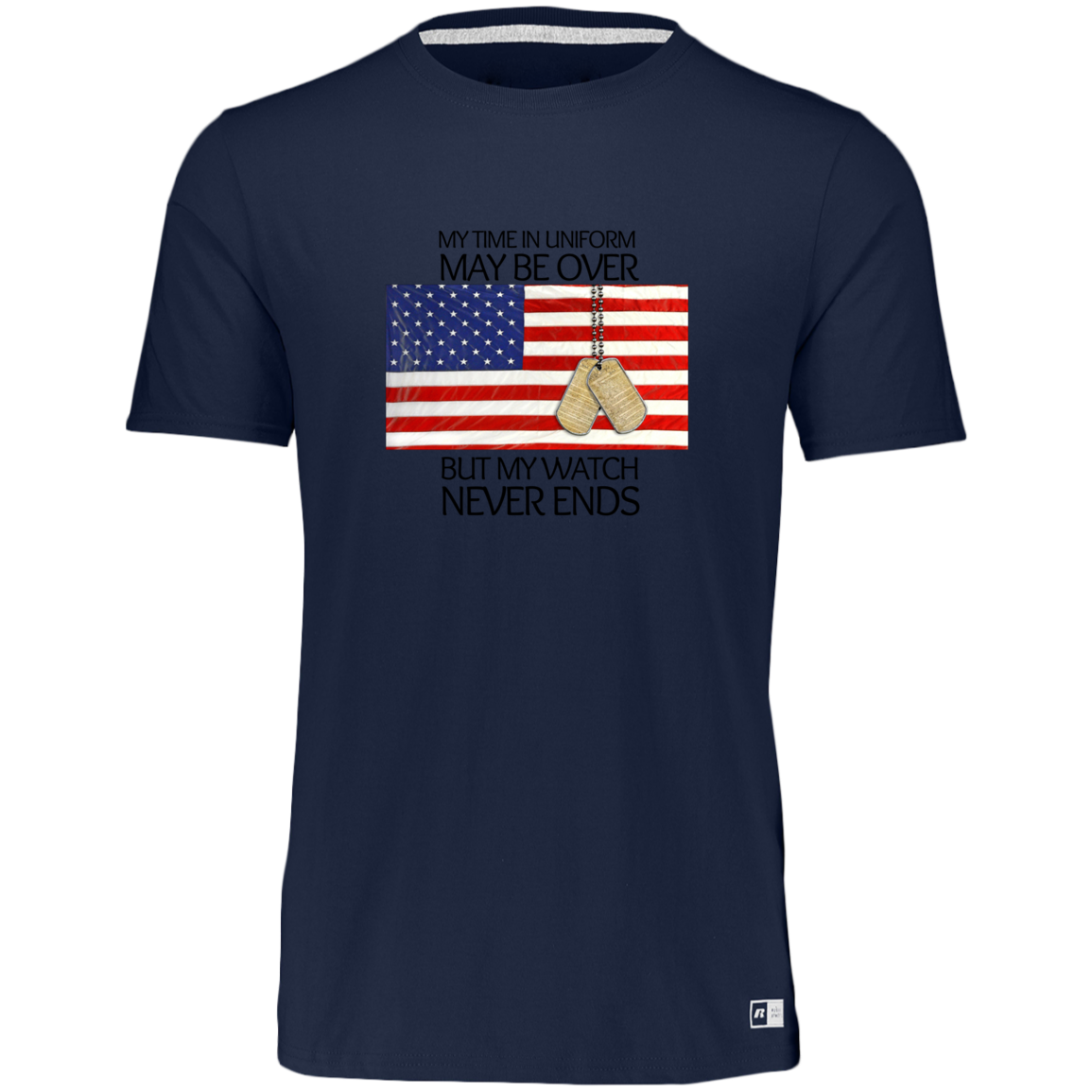 #1-My Time in Uniform May Be Over but My Watch Never Ends-T-Shirt