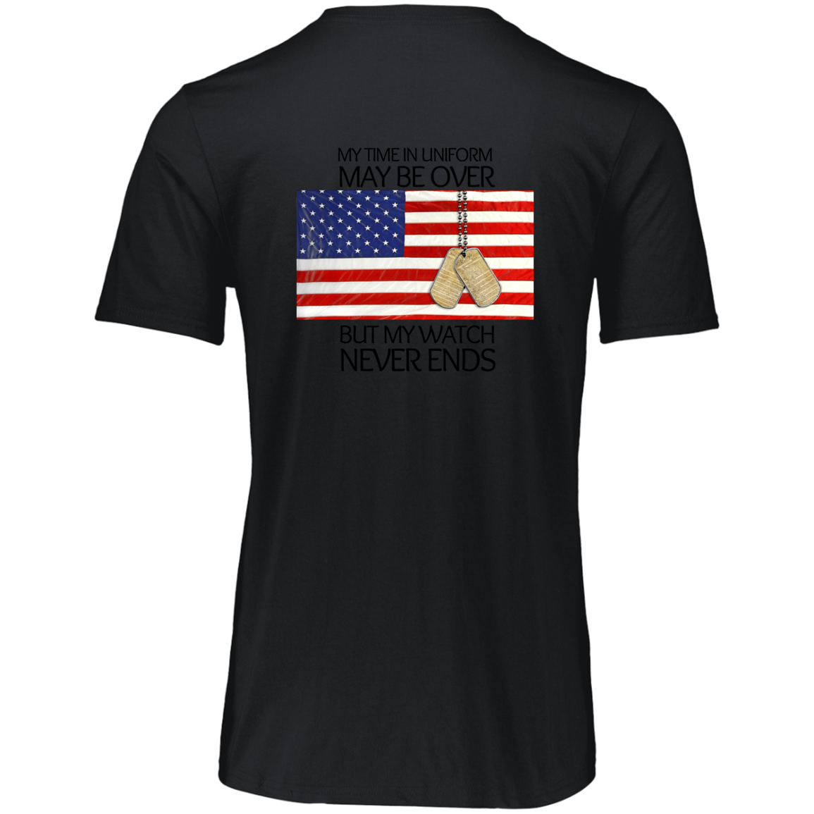 #1-My Time in Uniform May Be Over but My Watch Never Ends-T-Shirt