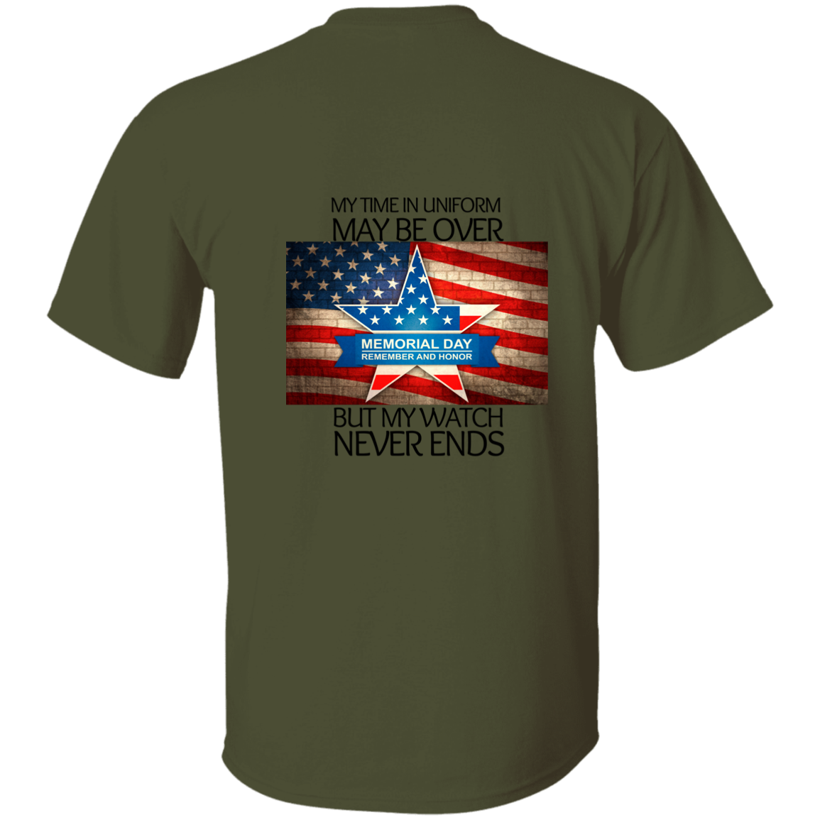 #2 My Time in Uniform May Be Over but My Watch Never Ends-T-Shirt