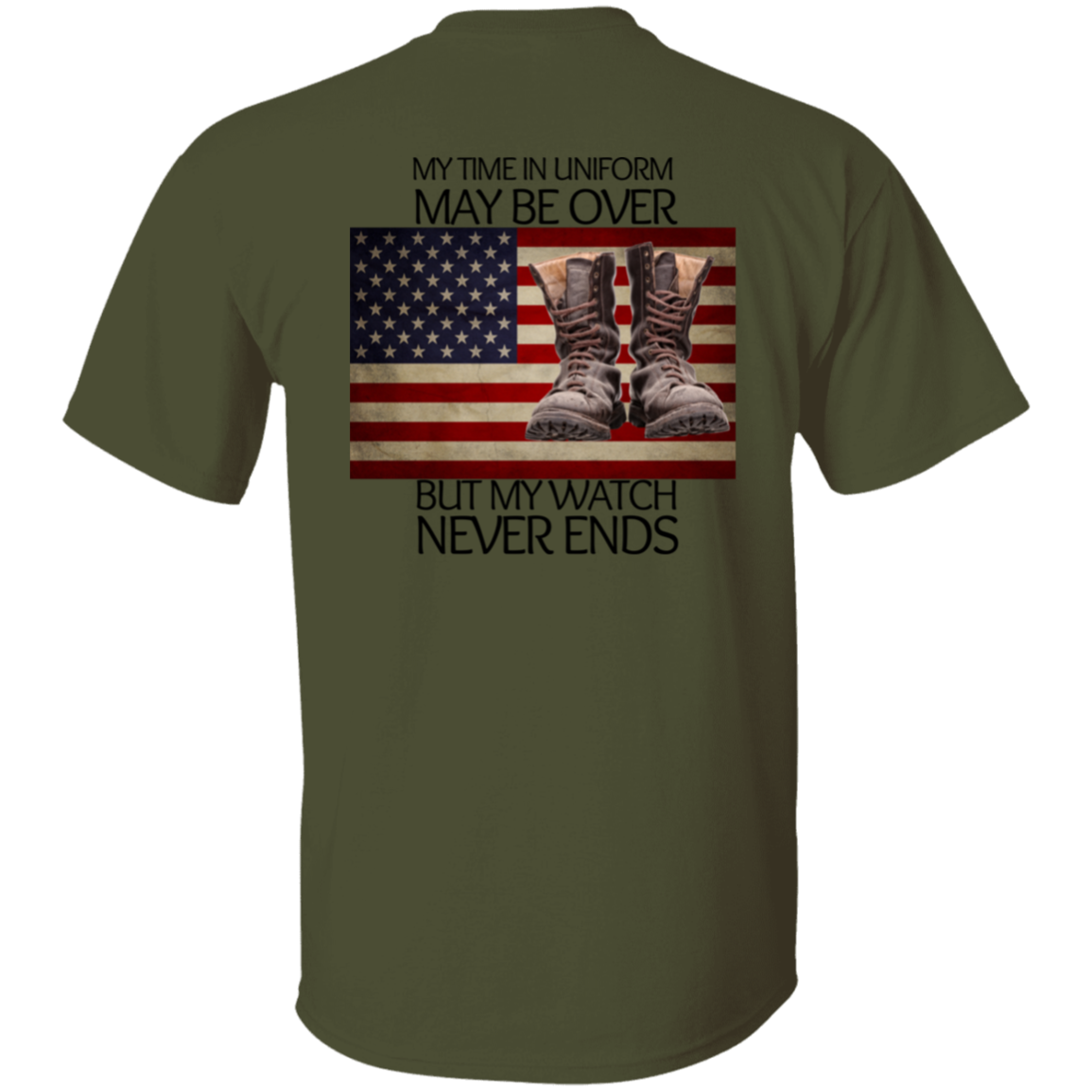 #5-My Time In Uniform May Be Over But My Watch Never Ends-T-SHIRT