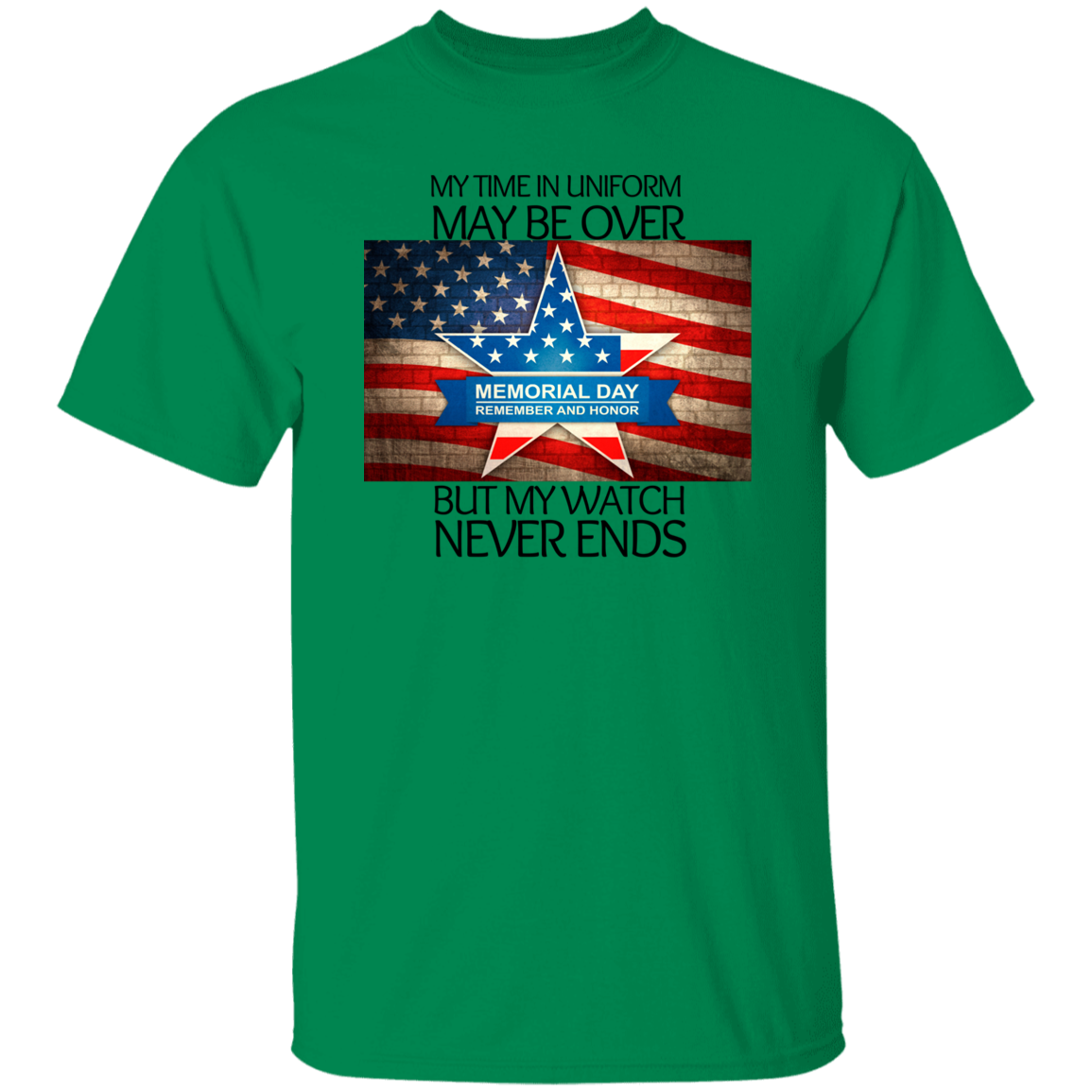 #2 My Time in Uniform May Be Over but My Watch Never Ends-T-Shirt