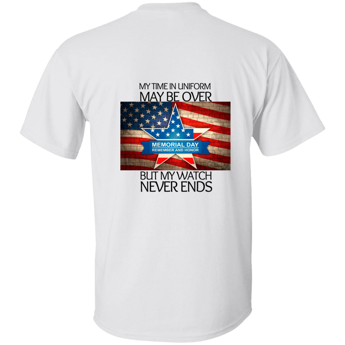 #2 My Time in Uniform May Be Over but My Watch Never Ends-T-Shirt