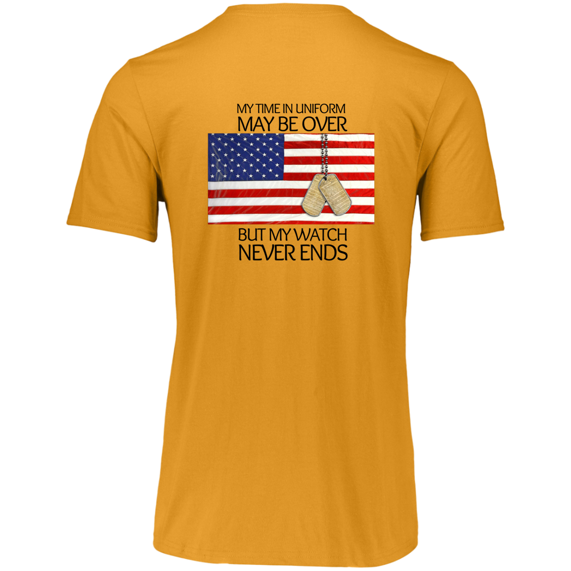 #1-My Time in Uniform May Be Over but My Watch Never Ends-T-Shirt