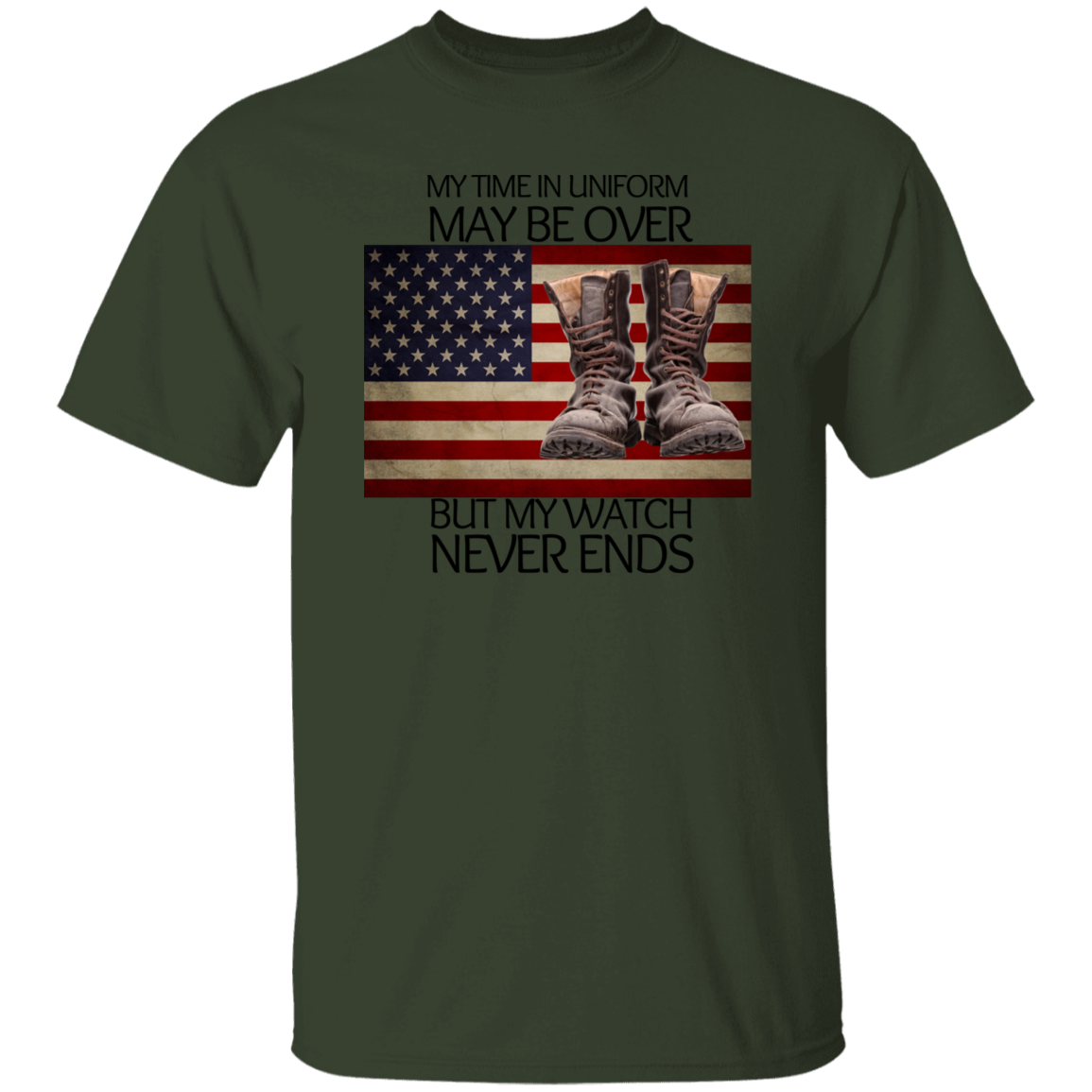 #5-My Time In Uniform May Be Over But My Watch Never Ends-T-SHIRT