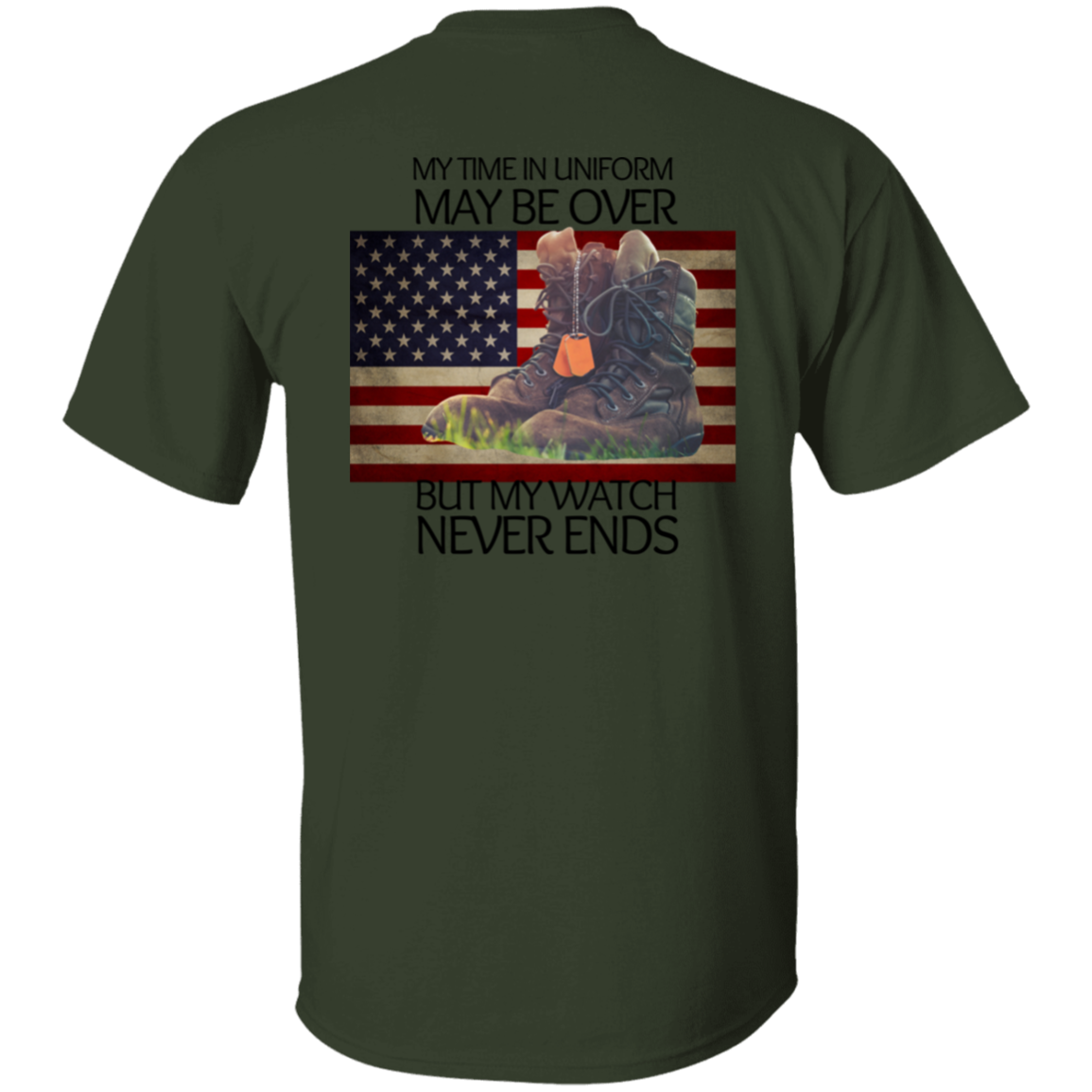 #4-My Time In Uniform May Be Over But My Watch Never Ends-T-SHIRT