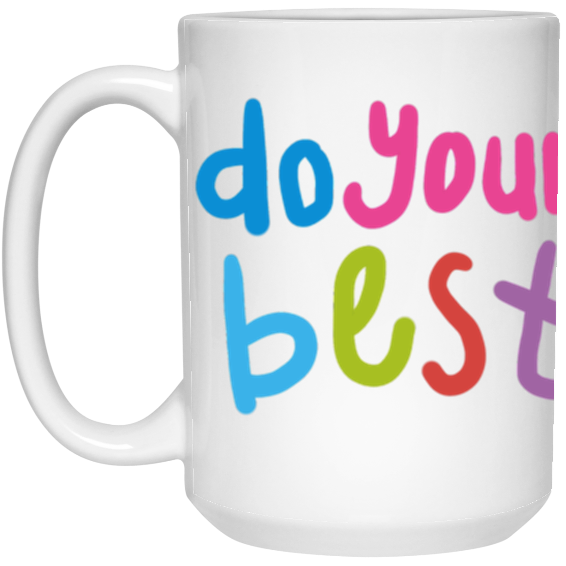 DO YOUR BEST DREAMS COME TRUE-MUGS