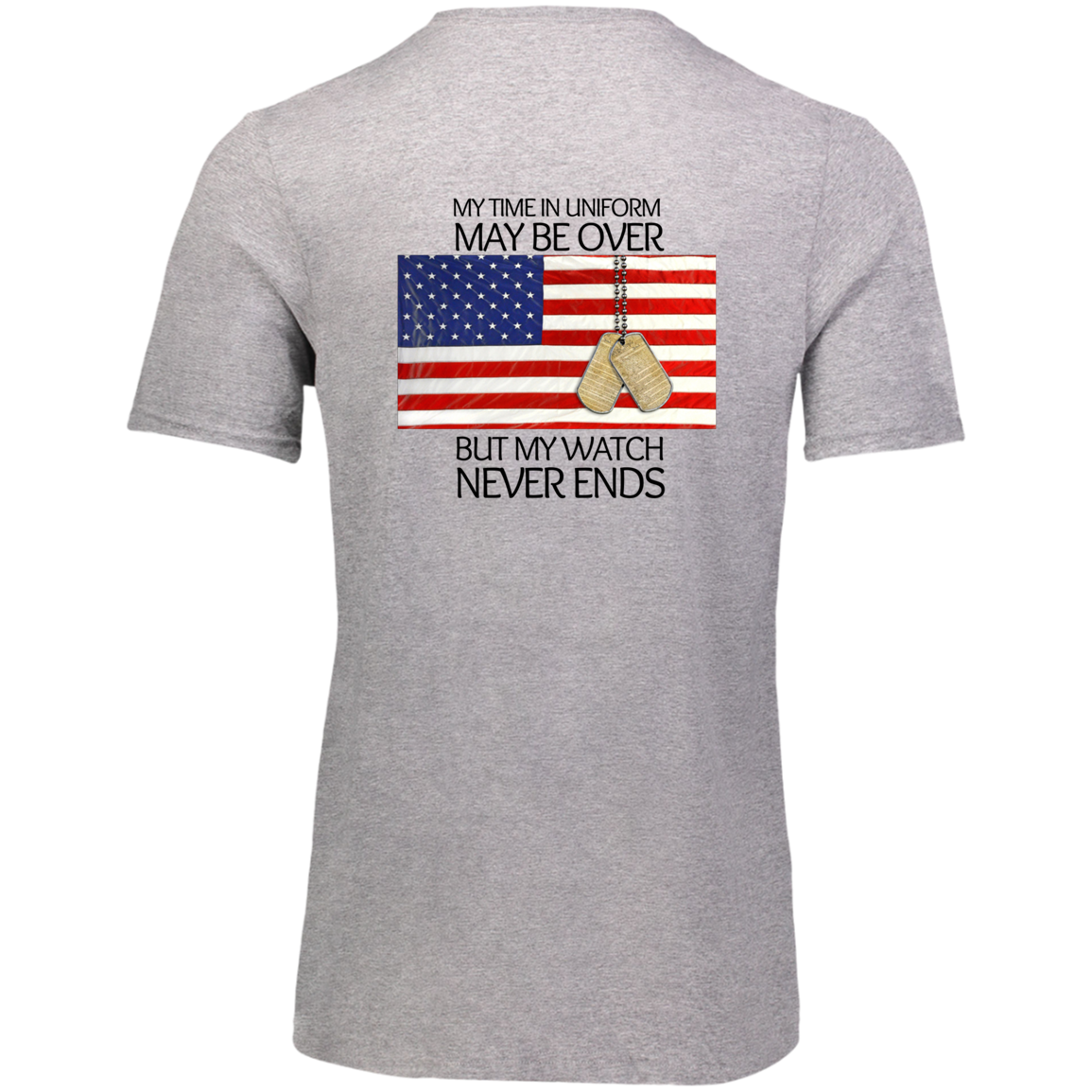 #1-My Time in Uniform May Be Over but My Watch Never Ends-T-Shirt