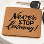 Never Stop Learning-Graphic Leather Wallet is the Perfect Gift