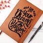 Let Your Dreams Blossom-Graphic Leather Journal is the Perfect Gift.