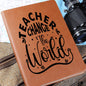 Teacher Change The World- Thank You-Graphic Leather Journalš