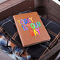 Today is Your Day-So Shine-Graphic Leather Journal