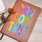 You Got This-Feel It-Graphic Leather Journal