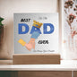 TO THE BEST DAD EVER-LOVE DAUGHTER-Square Acrylic Plaque! ๐