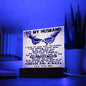 To My Husband-I Look At You &-Square Acrylic Plaque