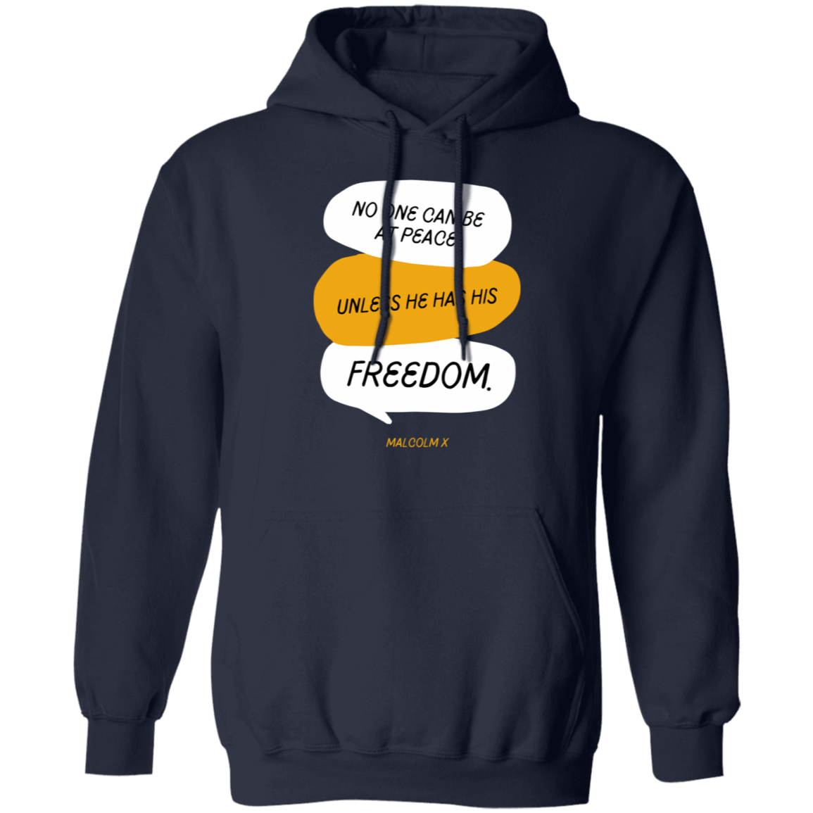 No one can be at Peace Unless He Has FREEDOM - Pullover Hoodie
