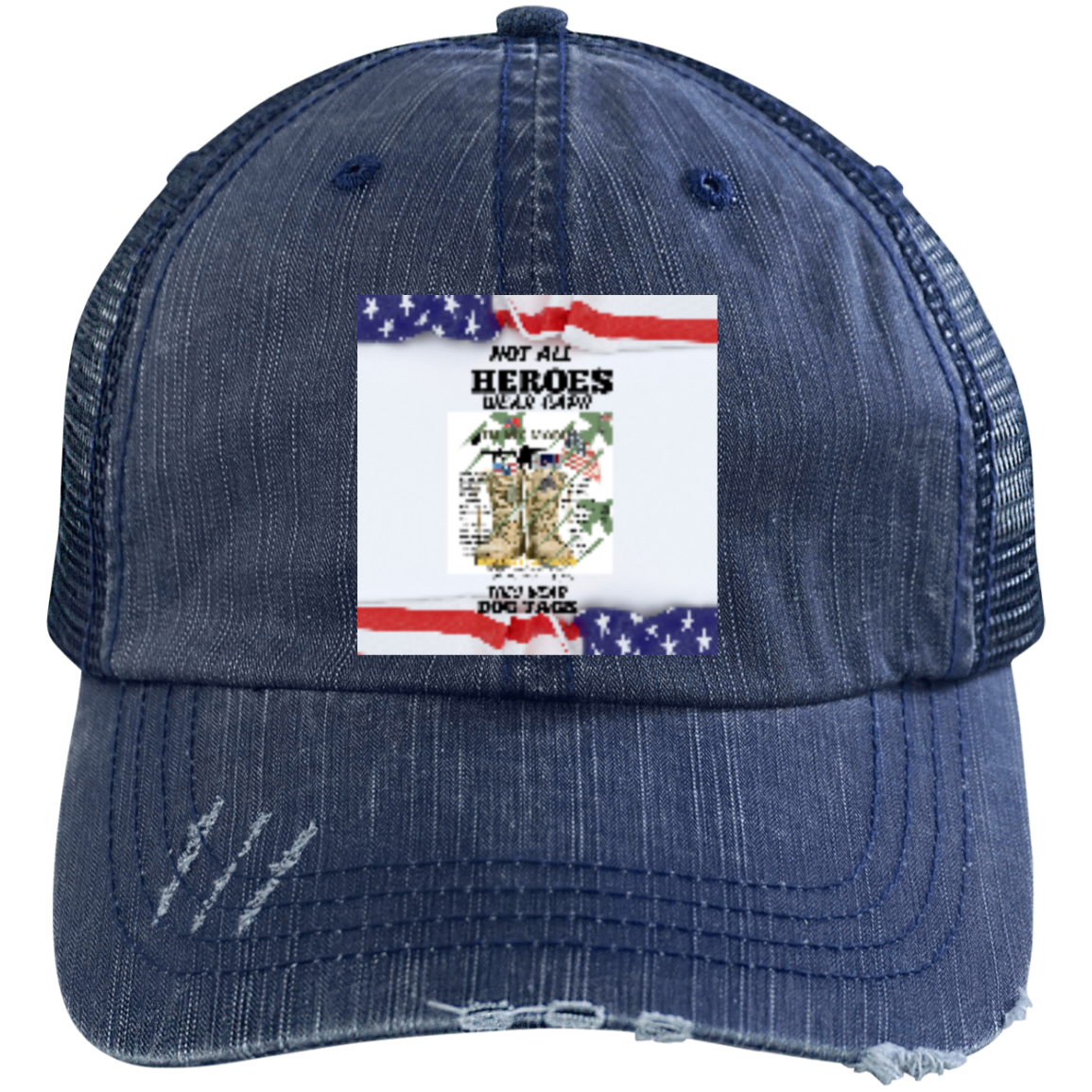 NOT ALL HEROES WEAR HATS-DOG TAG-6990 Distressed Unstructured Trucker Cap